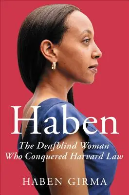 Haben: Die taubblinde Frau, die Harvard Law eroberte - Haben: The Deafblind Woman Who Conquered Harvard Law