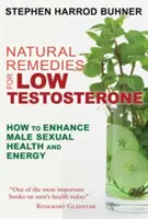 Natürliche Heilmittel für niedrigen Testosteronspiegel: Wie man die sexuelle Gesundheit und Energie des Mannes steigert - Natural Remedies for Low Testosterone: How to Enhance Male Sexual Health and Energy