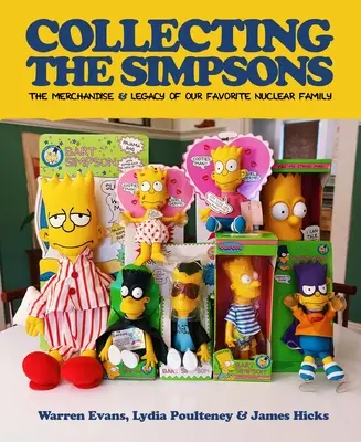 Sammeln der Simpsons: Das Merchandise und Vermächtnis unserer Lieblings-Nuklearfamilie (für Simpsons-Liebhaber, Simpsons-Merchandise, Geschichte und Kritik - Collecting the Simpsons: The Merchandise and Legacy of Our Favorite Nuclear Family (for Simpsons Lovers, Simpsons Merchandise, History and Crit