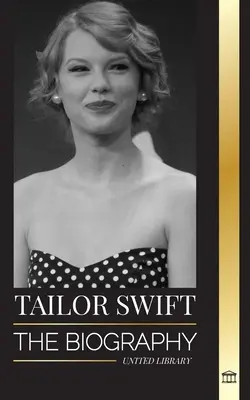 Taylor Swift: Die Biografie der neuen Königin des Pop, ihr globaler Einfluss und die American Music Awards - von den Country-Wurzeln zur Pop-Sensation - Taylor Swift: The biography of the new queen of pop, her global impact and American Music Awards - from Country Roots to Pop Sensati