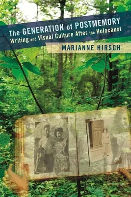 Die Generation des Postmemory: Schreiben und visuelle Kultur nach dem Holocaust - The Generation of Postmemory: Writing and Visual Culture After the Holocaust