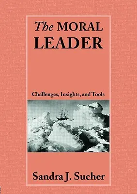 Die moralische Führungskraft: Herausforderungen, Werkzeuge und Einsichten - The Moral Leader: Challenges, Tools and Insights