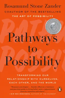 Wege zur Möglichkeit: Wie wir unsere Beziehung zu uns selbst, zu anderen und zur Welt verändern - Pathways to Possibility: Transforming Our Relationship with Ourselves, Each Other, and the World