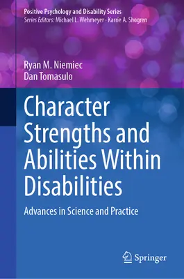 Charakterstärken und Fähigkeiten bei Behinderungen: Fortschritte in Wissenschaft und Praxis - Character Strengths and Abilities Within Disabilities: Advances in Science and Practice