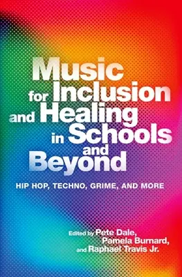 Musik für Inklusion und Heilung in Schulen und darüber hinaus: Hip Hop, Techno, Grime und mehr - Music for Inclusion and Healing in Schools and Beyond: Hip Hop, Techno, Grime, and More