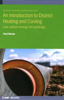 Eine Einführung in Fernwärme und Fernkühlung: Kohlenstoffarme Energie für Gebäude - An Introduction to District Heating and Cooling: Low carbon energy for buildings