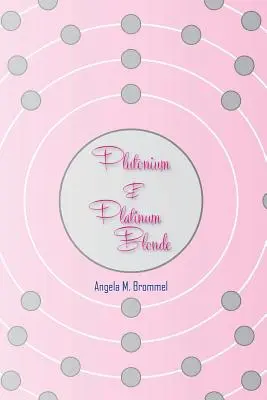 Plutonium und Platinblond - Plutonium & Platinum Blonde