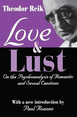 Liebe und Lust: Zur Psychoanalyse der romantischen und sexuellen Gefühle - Love and Lust: On the Psychoanalysis of Romantic and Sexual Emotions