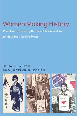 Frauen machen Geschichte: Die revolutionär-feministische Postkartenkunst von Helaine Victoria Press - Women Making History: The Revolutionary Feminist Postcard Art of Helaine Victoria Press