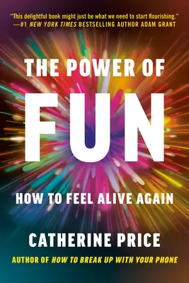 Die Kraft des Spaßes: Wie man sich wieder lebendig fühlt - The Power of Fun: How to Feel Alive Again