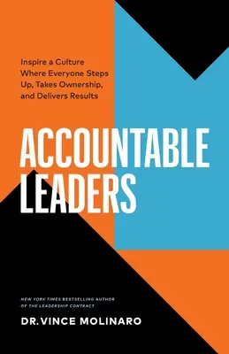 Verantwortungsvolle Führungskräfte: Inspirieren Sie eine Kultur, in der jeder seinen Beitrag leistet, Verantwortung übernimmt und Ergebnisse liefert - Accountable Leaders: Inspire a Culture Where Everyone Steps Up, Takes Ownership, and Delivers Results