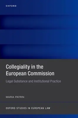 Kollegialität in der Europäischen Kommission: Rechtliche Substanz und institutionelle Praxis - Collegiality in the European Commission: Legal Substance and Institutional Practice