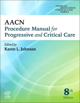 Aacn Verfahrenshandbuch für Progressive und Critical Care - Aacn Procedure Manual for Progressive and Critical Care