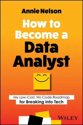 Wie man Datenanalyst wird: Meine Low-Cost, No Code Roadmap für den Einstieg in die Technik - How to Become a Data Analyst: My Low-Cost, No Code Roadmap for Breaking Into Tech