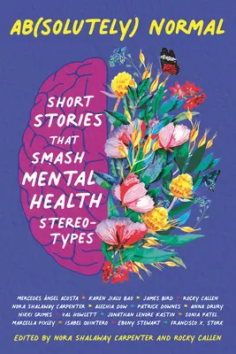 Ab(solutely) Normal: Kurzgeschichten, die Stereotypen über psychische Gesundheit zerstören - Ab(solutely) Normal: Short Stories That Smash Mental Health Stereotypes