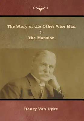 Die Geschichte vom anderen Weisen und dem Herrenhaus - The Story of the Other Wise Man and The Mansion