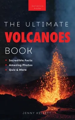 Vulkane Das ultimative Buch: Erleben Sie die Hitze, Kraft und Schönheit von Vulkanen - Volcanoes The Ultimate Book: Experience the Heat, Power, and Beauty of Volcanoes