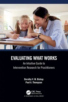 Evaluieren, was funktioniert: Ein intuitiver Leitfaden zur Interventionsforschung für Praktiker - Evaluating What Works: An Intuitive Guide to Intervention Research for Practitioners