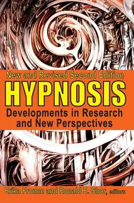 Hypnose: Entwicklungen in der Forschung und neue Sichtweisen - Hypnosis: Developments in Research and New Perspectives