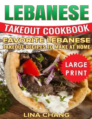 Libanesisches Takeout-Kochbuch: ***Schwarzweiße Großdruckausgabe*** Libanesische Lieblingsrezepte zum Mitnehmen für zu Hause - Lebanese Takeout Cookbook: ***Black and White Large Print Edition*** Favorite Lebanese Takeout Recipes to Make at Home