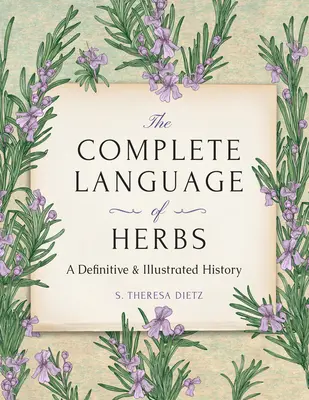 Die vollständige Sprache der Kräuter: Eine definitive und illustrierte Geschichte - Taschenausgabe - The Complete Language of Herbs: A Definitive and Illustrated History - Pocket Edition