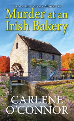 Mord in einer irischen Bäckerei: Ein bezaubernder irischer Krimi - Murder at an Irish Bakery: An Enchanting Irish Mystery