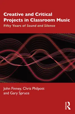 Kreative und kritische Projekte im Musikunterricht: Fünfzig Jahre Klang und Stille / Fifty Years of Sound and Silence - Creative and Critical Projects in Classroom Music: Fifty Years of Sound and Silence