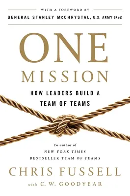 Eine Mission: Wie Führungspersönlichkeiten ein Team von Teams aufbauen - One Mission: How Leaders Build a Team of Teams
