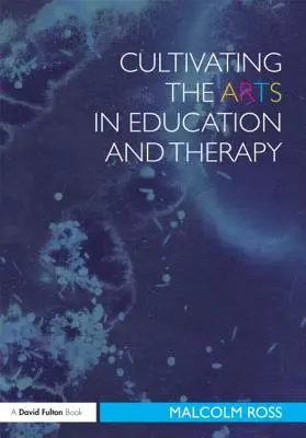Kultivierung der Künste in Bildung und Therapie - Cultivating the Arts in Education and Therapy