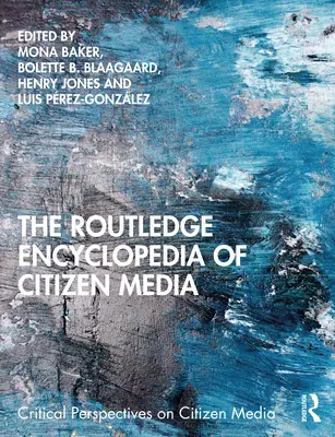 Die Routledge Enzyklopädie der Bürgermedien - The Routledge Encyclopedia of Citizen Media