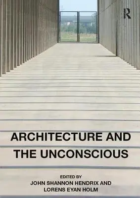 Architektur und das Unbewusste - Architecture and the Unconscious