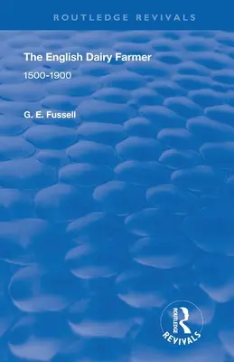 Der englische Milchviehhalter: 1500-1900 - The English Dairy Farmer: 1500-1900