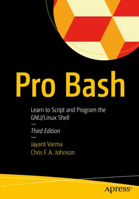 Pro Bash: Skripten und Programmieren der Gnu/Linux-Shell lernen - Pro Bash: Learn to Script and Program the Gnu/Linux Shell