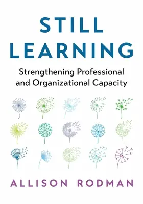 Immer noch lernen: Stärkung der beruflichen und organisatorischen Fähigkeiten - Still Learning: Strengthening Professional and Organizational Capacity