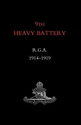 9. schwere Batterie R.G.A. 1914-1919 - 9th Heavy Battery R.G.A. 1914-1919