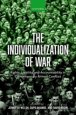 Die Individualisierung des Krieges: Rechte, Haftung und Verantwortlichkeit in zeitgenössischen bewaffneten Konflikten - The Individualization of War: Rights, Liability, and Accountability in Contemporary Armed Conflict