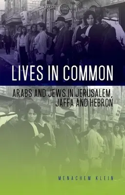 Gemeinsames Leben: Araber und Juden in Jerusalem, Jaffa und Hebron - Lives in Common: Arabs and Jews in Jerusalem, Jaffa and Hebron