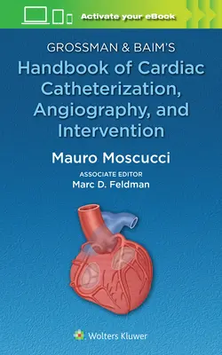 Grossman & Baim's Handbuch der Herzkatheterisierung, Angiographie und Intervention - Grossman & Baim's Handbook of Cardiac Catheterization, Angiography, and Intervention