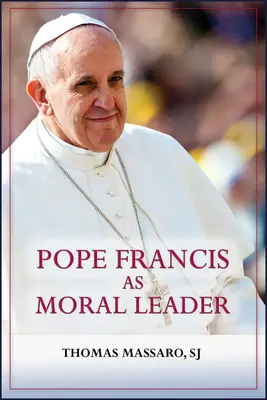 Papst Franziskus als moralischer Führer: Ethiker, Diskutant, Kommunikator und Fürsprecher für soziale Gerechtigkeit - Pope Francis as Moral Leader: Ethicist, Discerner, Communicator, and Advocate for Social Justice