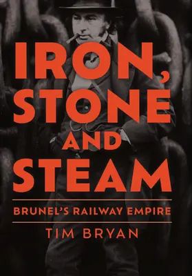 Eisen, Stein und Dampf: Brunels Eisenbahnimperium - Iron, Stone and Steam: Brunel's Railway Empire