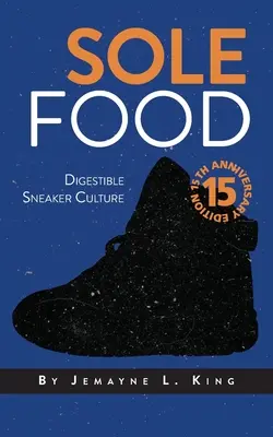Sohlenfutter: Verdauliche Sneaker-Kultur - Sole Food: Digestible Sneaker Culture