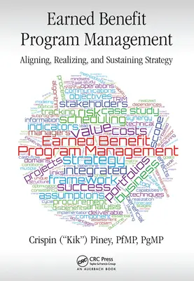 Management von Earned-Benefit-Programmen: Strategie ausrichten, verwirklichen und aufrechterhalten - Earned Benefit Program Management: Aligning, Realizing, and Sustaining Strategy