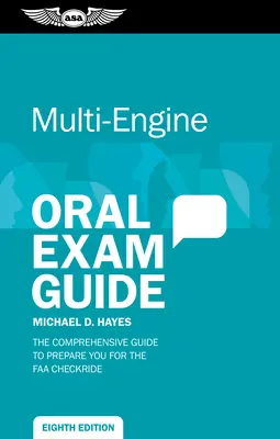 Leitfaden für die mündliche Prüfung mit mehreren Triebwerken: Der umfassende Leitfaden zur Vorbereitung auf die FAA-Checkride - Multi-Engine Oral Exam Guide: The Comprehensive Guide to Prepare You for the FAA Checkride