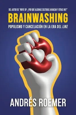 Gehirnwäsche Populismo Y Cancelacin En La Era Del like - Brainwashing Populismo Y Cancelacin En La Era Del like