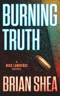 Brennende Wahrheit: Ein Nick-Lawrence-Roman - Burning Truth: A Nick Lawrence Novel