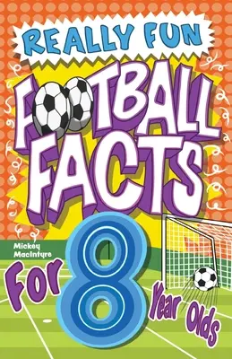 Wirklich lustiges Fußball-Faktenbuch für 8-Jährige: Illustrierte erstaunliche Fakten. Das ultimative Trivia-Fußballbuch für Kinder - Really Fun Football Facts Book For 8 Year Olds: Illustrated Amazing Facts. The Ultimate Trivia Football Book For Kids