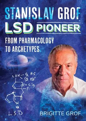 Stanislav Grof, LSD-Pionier: Von der Pharmakologie zu den Archetypen - Stanislav Grof, LSD Pioneer: From Pharmacology to Archetypes