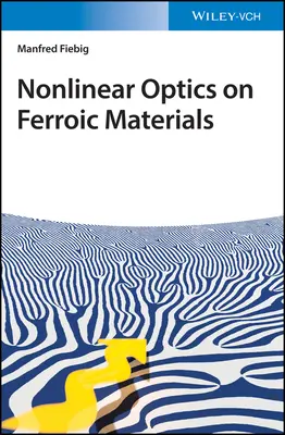 Nichtlineare Optik an ferroischen Materialien - Nonlinear Optics on Ferroic Materials