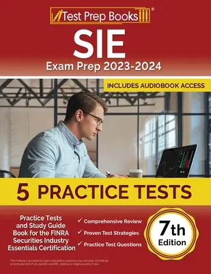 SIE Exam Prep 2023-2024: 5 Übungstests und Studienführer für die FINRA Securities Industry Essentials Certification [7. Auflage] - SIE Exam Prep 2023-2024: 5 Practice Tests and Study Guide Book for the FINRA Securities Industry Essentials Certification [7th Edition]