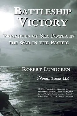 Schlachtschiff Victory: Prinzipien der Seemacht im Krieg im Pazifik - Battleship Victory: Principles of Sea Power in the War in the Pacific